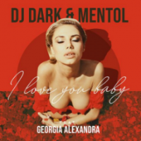 Рингтон Dj Dark & Mentol, Georgia Alexandra - Ily (I Love You Baby) на звонок скачать