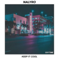 Рингтон Nalyro - Keep It Cool на звонок скачать