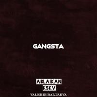 Рингтон Ablaikan & KSKV, Valerie Baltaeva - Gangsta на звонок скачать