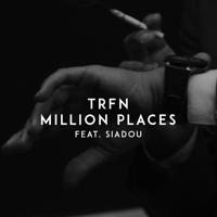 Рингтон TRFN & Siadou - Million Places на звонок скачать
