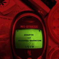 Рингтон Skepta & L3, Michael Phantom - No Stress на звонок скачать