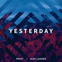 Рингтон Frost & Alex Lander - Yesterday на звонок скачать