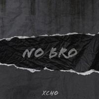 Рингтон Xcho - No Bro на звонок скачать