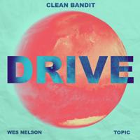 Рингтон Clean Bandit & Topic, Wes Nelson - Drive на звонок скачать