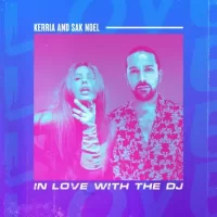 Рингтон KERRIA & Sak Noel - In Love With The Dj на звонок скачать